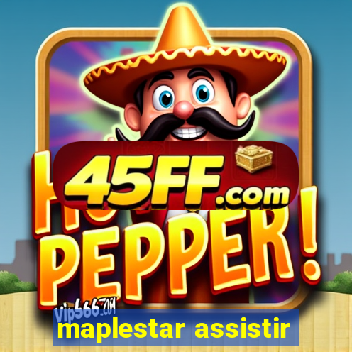 maplestar assistir